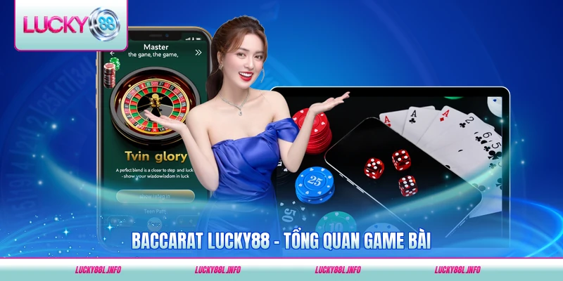 Baccarat lucky88 tổng quan