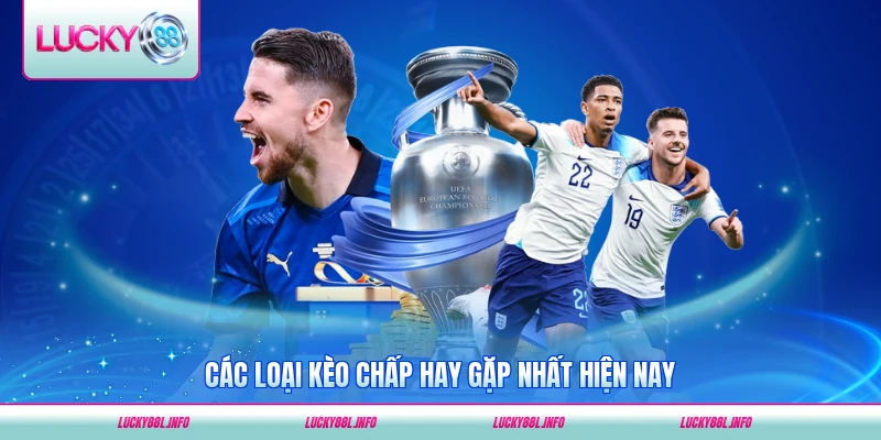 Các loại kèo chấp hay gặp nhất hiện nay