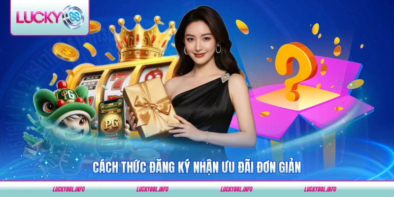 Cách thức đăng ký nhận ưu đãi đơn giản