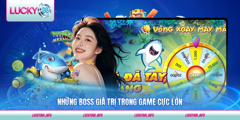 Những boss giá trị trong game cực lớn