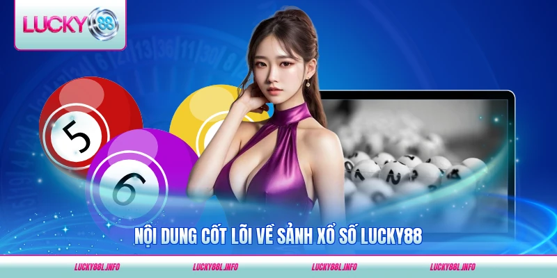 Nội dung cốt lõi về sảnh xổ số LUCKY88 năm 2026 cập nhật mới