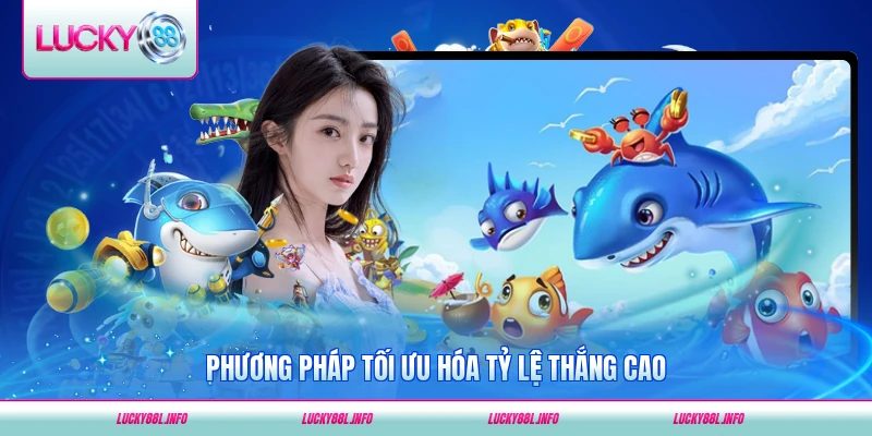 Phương pháp tối ưu hóa tỷ lệ thắng cao 2026