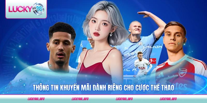 Thông tin khuyến mãi dành riêng cho cược thể thao tại LUCKY88 mới nhất