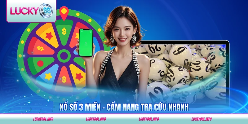 Xổ số 3 miền lucky88 cẩm nang tra cứu nhanh